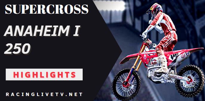 Supercross 250 Anaheim 1 Video Highlights 2022