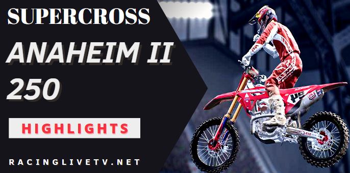 Supercross 250 Anaheim 2 Video Highlights 2022