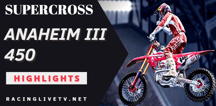Supercross 450 Anaheim 3 Video Highlights 2022