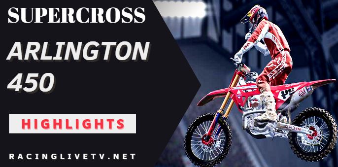Supercross Arlington 450 Video Highlights 2022