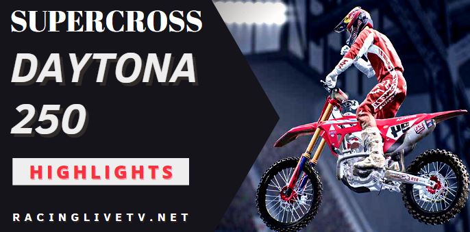 Supercross Daytona 250 Video Highlights 2022