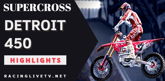 Supercross Detroit 450 Video Highlights 2022