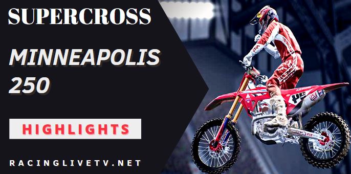 Supercross Minneapolis 250 Video Highlights 2022