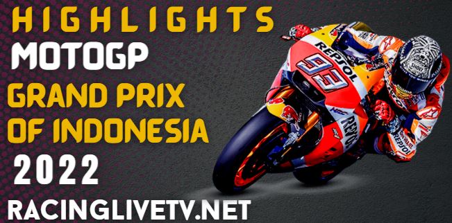 Moto Gp Indonesian Grand Prix Video Highlights 2022