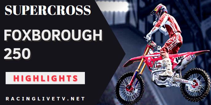 Supercross Foxborough 250 Video Highlights 2022