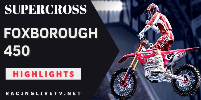 Supercross Foxborough 450 Video Highlights 2022
