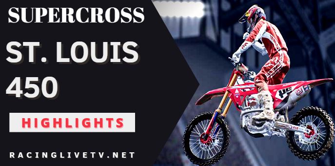 Supercross St Louis 450 Video Highlights 2022