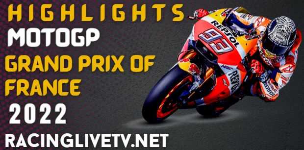 Moto Gp France Grand Prix Video Highlights 2022