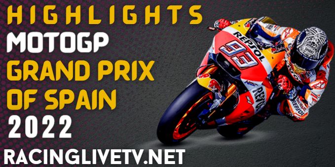 Moto Gp Spanish Grand Prix Video Highlights 2022