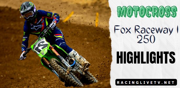 Motocross 250 Fox Raceway 1 Video Highlights 2022