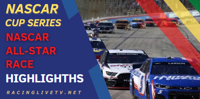 NASCAR All Star Race Video Highlights 2022