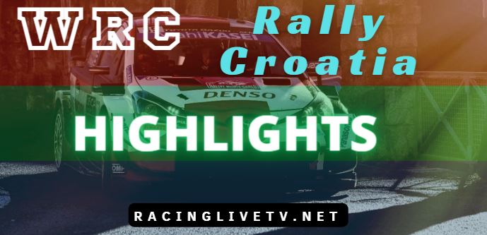 WRC Rally Croatia Race Highlights 2022
