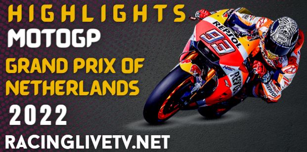 Moto Gp NETHERLANDS Grand Prix Video Highlights 2022