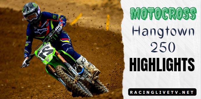 Motocross 250 Hangtown Video Highlights 2022