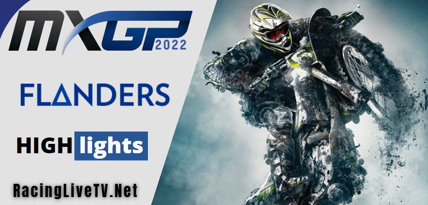 Flanders MXGP Video Highlights 24072022