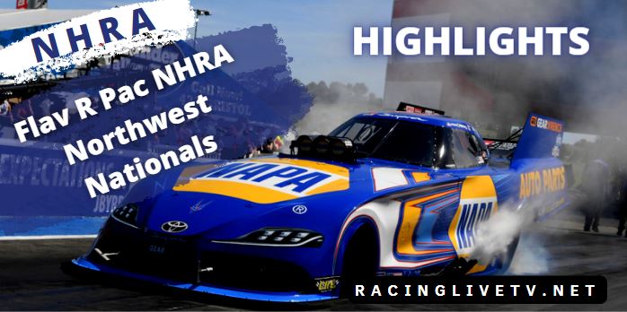 Flav R Pac NHRA Northwest Nationals Highlights 31072022