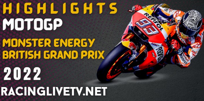 Moto Gp Monster Energy British Grand Prix Video Highlights 07082022
