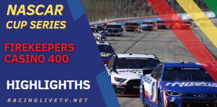 NASCAR Cup FireKeepers Casino 400 Video Highlights 07082022