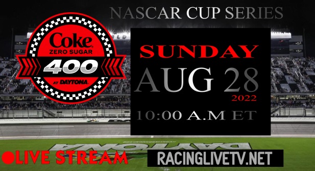 2022-nascar-coke-zero-sugar-400-at-daytona-rescheduled-on-sunday