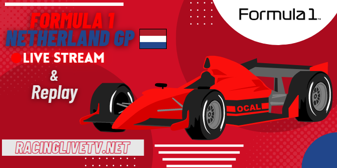 formula-1-netherlands-gp-live-stream-tv-broadcast-schedule-replay