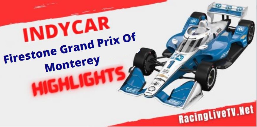 Indycar Firestone Grand Prix Of Monterey 11Sep2022