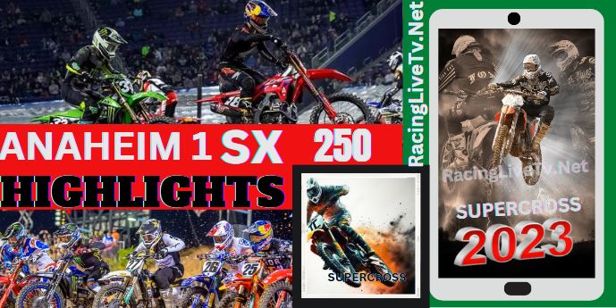 ANAHEIM 1 SUPERCROSS 250 Highlights 7012023