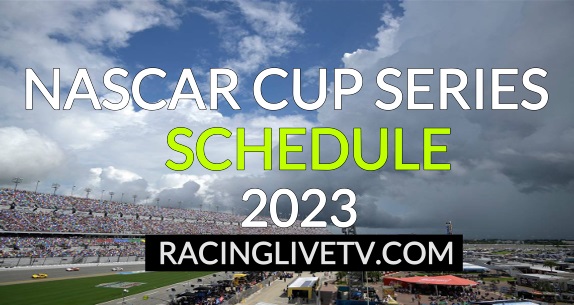 NASCAR Cup Series 2023 TV Broadcast Schedule