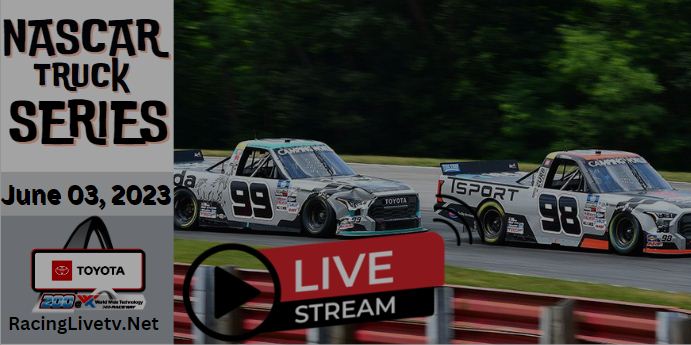 Toyota 200 NASCAR Truck At WWTR Live Stream 2023