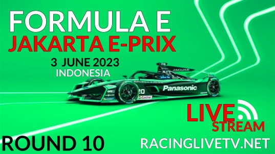 Jakarta E-Prix Round 10 Race Live Stream - 2023 Formula E