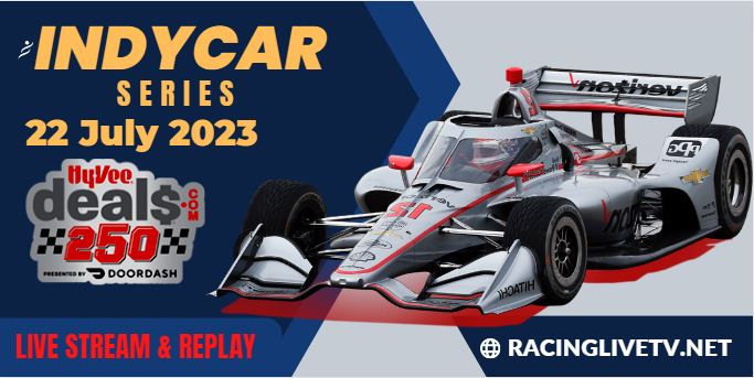 HyVee INDYCAR 250 Indycar Live Stream 2023: Race Replay