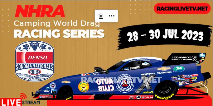 DENSO NHRA Sonoma Nationals 2023 Live Streaming