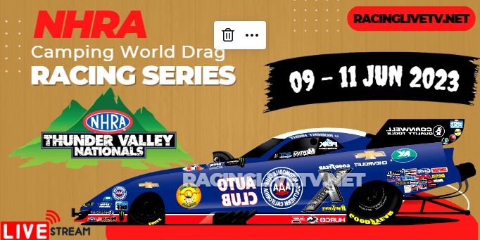 NHRA Thunder Valley Nationals 2023 Live Streaming