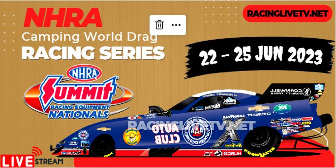 Summit Racing Equipment NHRA Nationals 2023 Live Streaming
