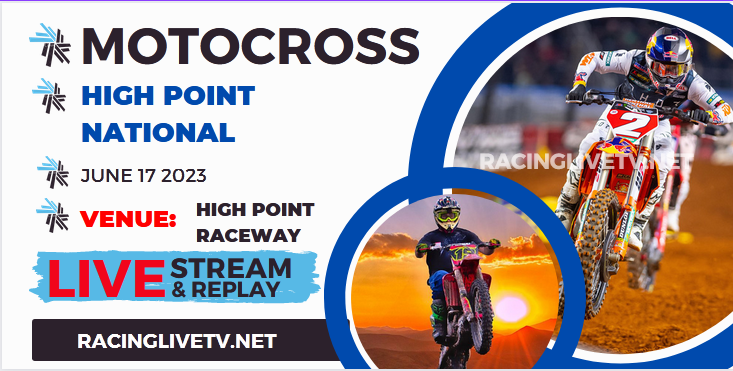 High Point National Pro Motocross Live Stream 2023: Full Replay