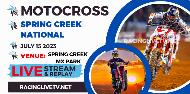 Spring Creek National Pro Motocross Live Stream 2023: Full Replay