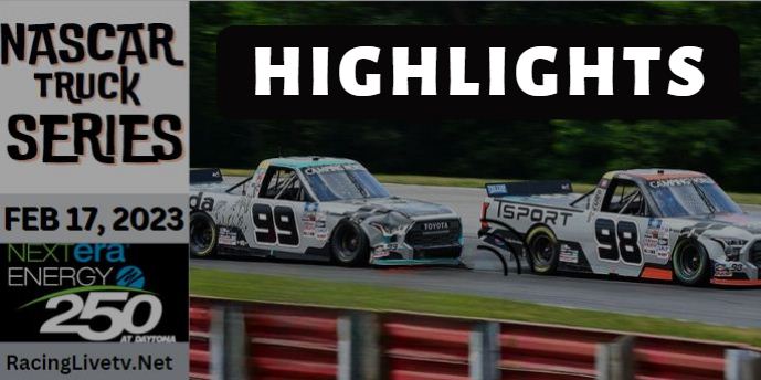 Nascar Truck NextEra Energy 250 Highlights 17022023