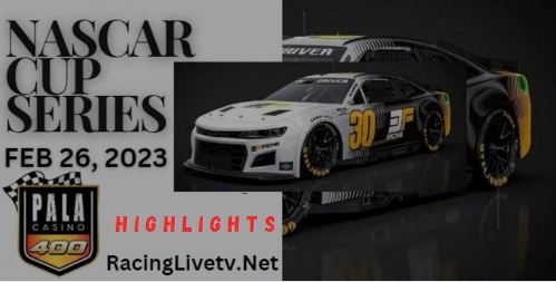 NASCAR Cup Pala Casino 400 Highlights 26022023