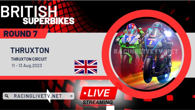 Thruxton 2023 Live Stream: British Superbike - RD 7
