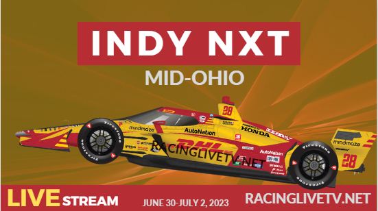 MID-OHIO Grand Prix Live Streaming: 2023 Indy NXT