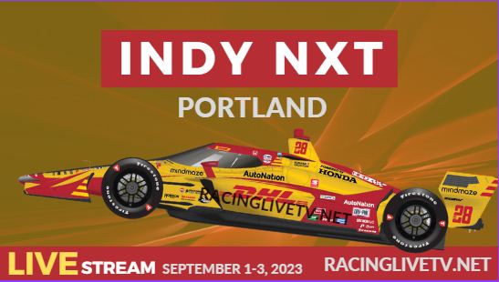 Portland Grand Prix Live Streaming: 2023 Indy NXT
