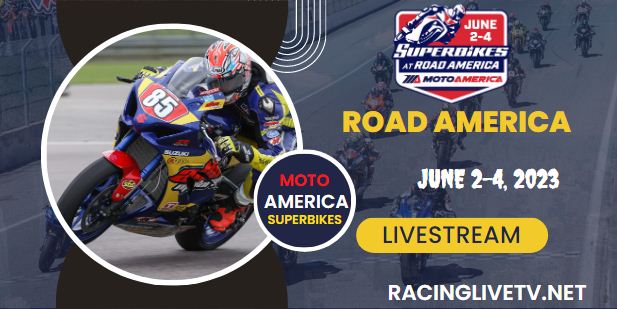 MotoAmerica Superbikes At Road America, Live Streaming 2023