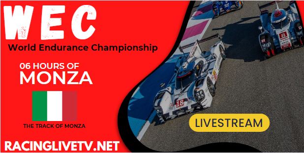 06 Hours Of Monza WEC Race 2023 Live Stream