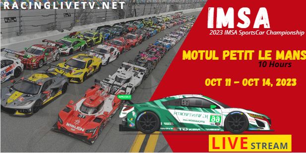 10 Hours Of Motul Petit Le Mans Live Stream 2023: IMSA SPORTSCAR