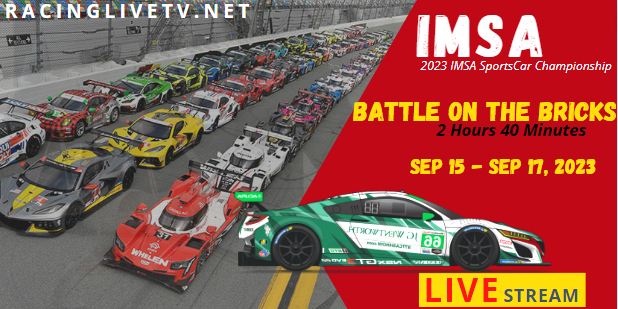 2 Hours 40 Minutes Of Battle On The Bricks Live Stream 2023: IMSA SPORTSCAR