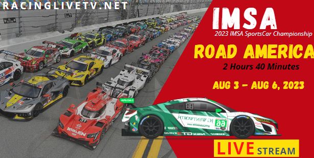 2 Hours 40 Minutes Of Road America Live Stream 2023: IMSA SPORTSCAR