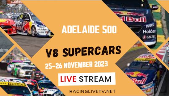 Adelaide 500 Live Stream 2023 | V8 Supercars | Race 1