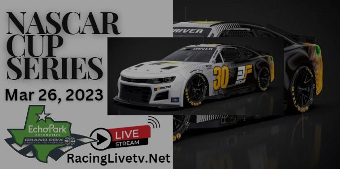 NASCAR Cup EchoPark Texas Grand Prix At Cota Live Stream