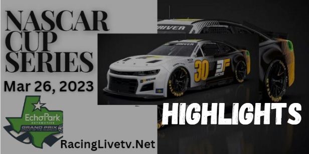 Nascar Cup EchoPark Automotive Grand Prix Highlights 26032023