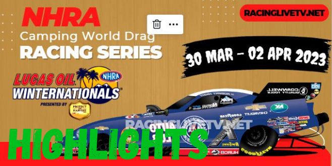 Lucas Oil NHRA Winternationals Race Highlights 02Apr2023