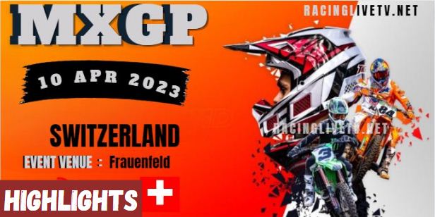 Switzerland MXGP Video Highlights 10042023